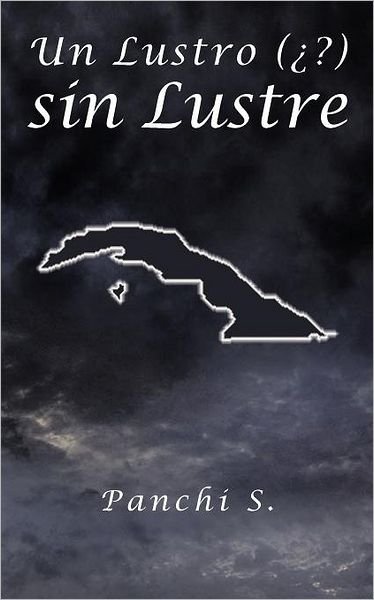 Cover for Panchi S · Un Lustro (? ) Sin Lustre (Pocketbok) [Spanish edition] (2012)