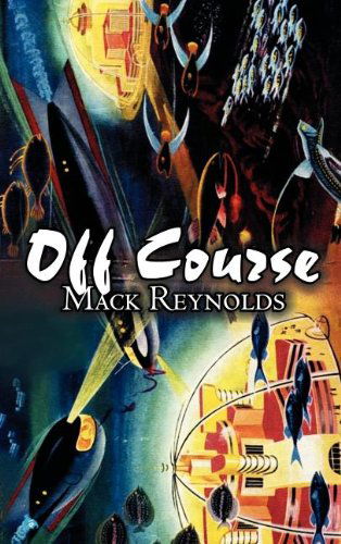 Cover for Mack Reynolds · Off Course (Innbunden bok) (2011)