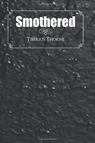 Cover for Tiberius Thorne · Smothered (Paperback Bog) (2011)
