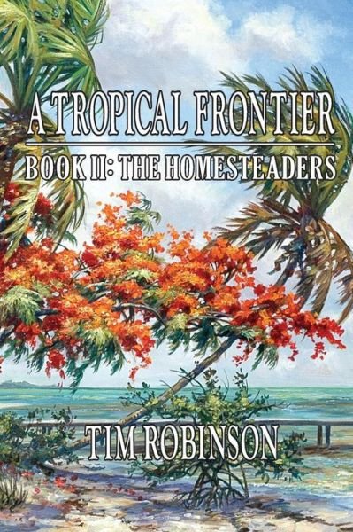 Cover for Tim Robinson · A Tropical Frontier: Book Ii; the Homesteaders: the Homesteaders (Paperback Bog) (2012)