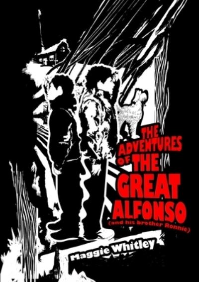 Cover for Maggie Whitley · ADVENTURES of the GREAT ALFONSO (and His Brother Ronnie) (Book) (2011)