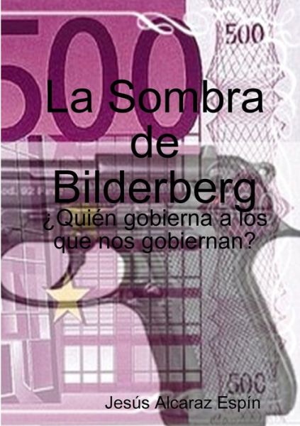 Cover for Jesús Alcaraz Espín · Sombra de Bilderberg (Book) (2012)