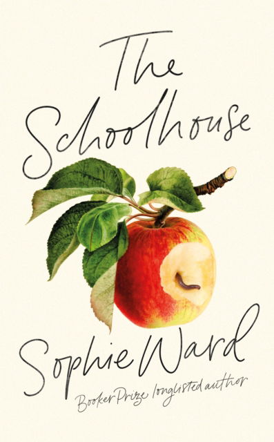 Cover for Sophie Ward · The Schoolhouse: 'Stylish, pacy and genuinely frightening' The Times (Paperback Book) (2022)