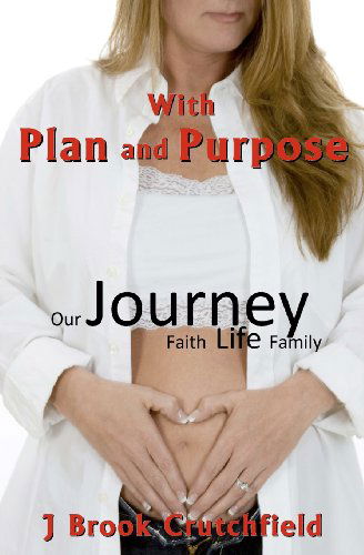 Cover for J Brook Crutchfield · With Plan and Purpose (Volume 1) (Paperback Book) (2012)