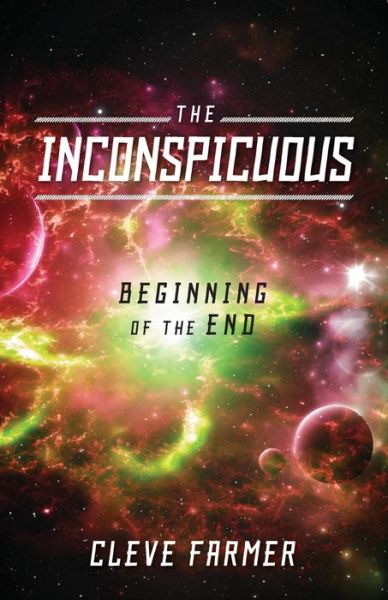 Cover for Cleve Farmer · The Inconspicuous: Beginning of the End (Paperback Book) (2014)