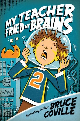 Cover for Bruce Coville · My Teacher Fried My Brains (My Teacher Books) (Hardcover Book) [Reprint edition] (2014)