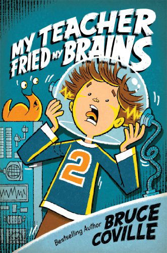 Cover for Bruce Coville · My Teacher Fried My Brains (My Teacher Books) (Inbunden Bok) [Reprint edition] (2014)