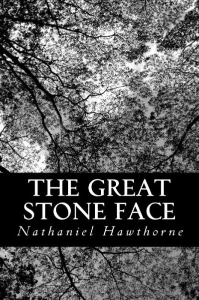 Cover for Nathaniel Hawthorne · The Great Stone Face: and Other Tales of the White Mountains (Paperback Book) (2013)