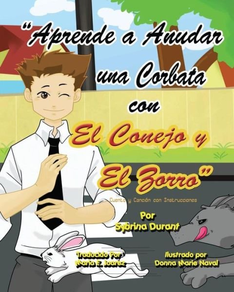 Cover for Sybrina Durant · Learn to Tie a Tie with the Rabbit and the Fox - Spanish Version: Spanish Language Story with Instructional Song (Taschenbuch) (2013)