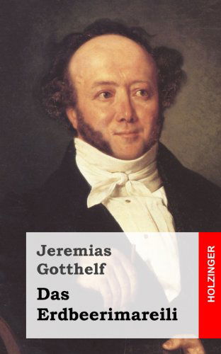 Cover for Jeremias Gotthelf · Das Erdbeerimareili (Paperback Book) [German edition] (2013)