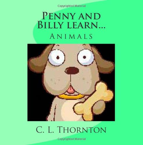 Cover for C L Thornton · Penny and Billy Learn...: Animals (Paperback Book) [Lrg edition] (2013)