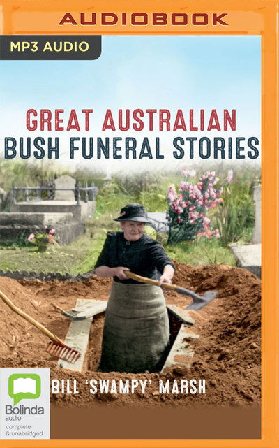 Great Australian Bush Funeral Stories - Bill Marsh - Audio Book - BRILLIANCE AUDIO - 9781489479310 - January 15, 2019