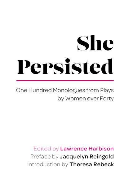 Cover for Lawrence Harbison · She Persisted: One Hundred Monologues from Plays by Women over Forty - Applause Acting Series (Paperback Book) (2021)