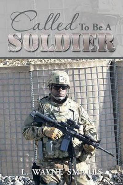 Cover for L Wayne Smalls · Called to Be a Soldier (Paperback Book) (2014)