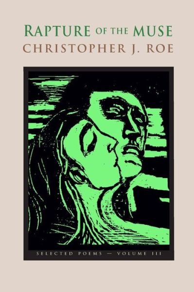 Christopher J Roe · Rapture of the Muse Volume III (Paperback Book) (2013)