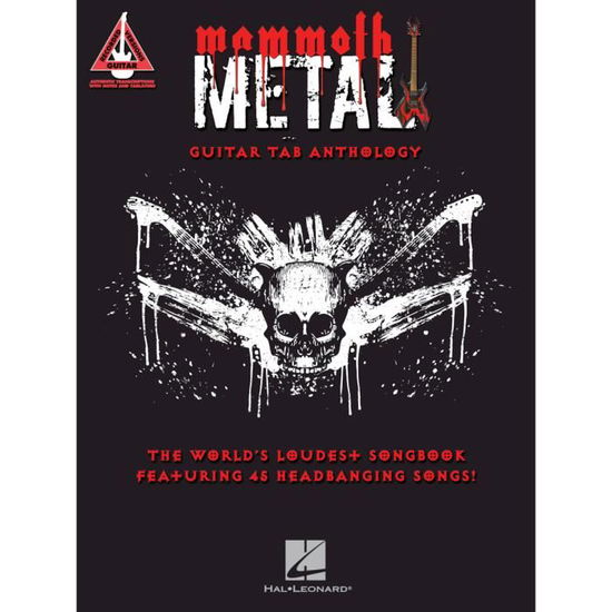 Cover for Hal Leonard Publishing Corporation · Mammoth Metal Guitar Tab Anthology: The World's Loudest Songbook Featuring 45 Headbanging Songs (Buch) (2018)