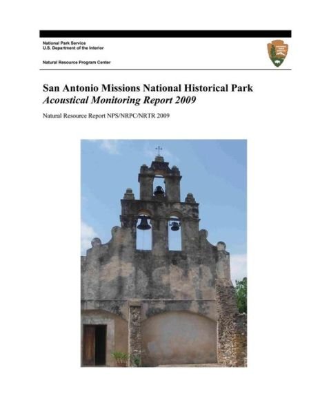 Cover for Emma Lynch · San Antonio Missions National Historical Park: Acoustical Monitoring Report 2009 (Pocketbok) (2009)