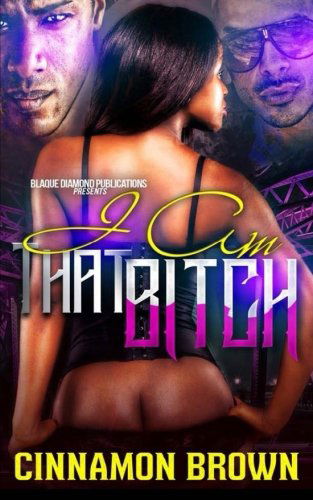 Cover for Cinnamon Brown · I Am That Bitch (Volume 1) (Pocketbok) (2014)