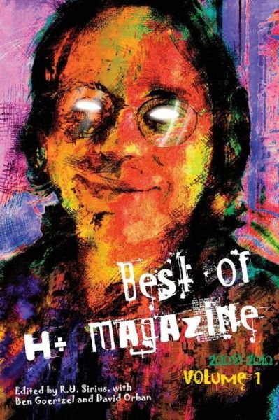 Cover for R U Sirius · Best of H+ Magazine, Vol.1: 2008-2010 (Paperback Book) (2014)