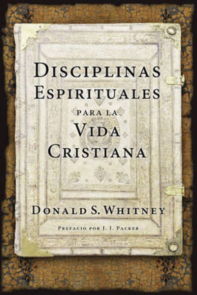 Cover for Donald S. Whitney · Disciplinas Espirituales Para La Vida Cristiana (Paperback Bog) (2016)