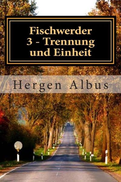 Cover for Hergen Albus · Fischwerder 3 - Trennung Und Einheit (Paperback Book) [German edition] (2014)