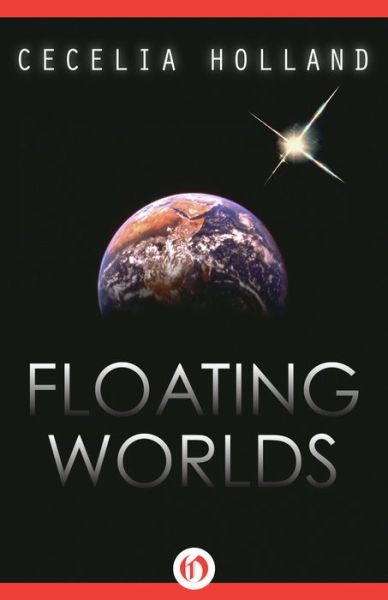 Cover for Cecelia Holland · Floating Worlds (Paperback Book) (2014)