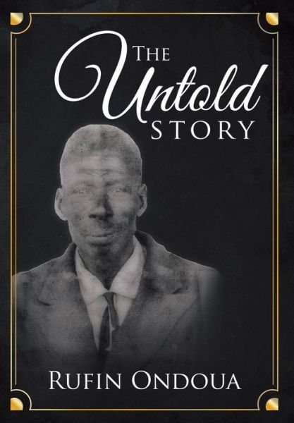 Cover for Rufin Ondoua · The Untold Story (Hardcover Book) (2014)