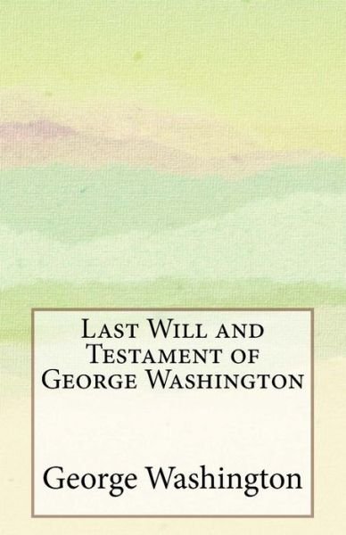 Cover for George Washington · Last Will and Testament of George Washington (Taschenbuch) (2014)