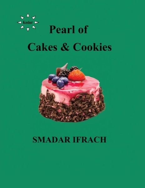 Cover for Smadar Ifrach · Pearl of Cakes &amp; Cookies: Cakes &amp; Cookies (Pocketbok) (2014)