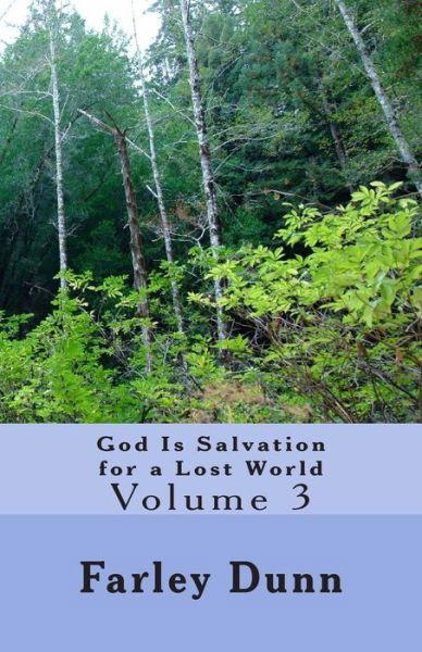 Cover for Farley Dunn · God is Salvation for a Lost World Vol. 3: Volume 3 (Paperback Book) (2014)