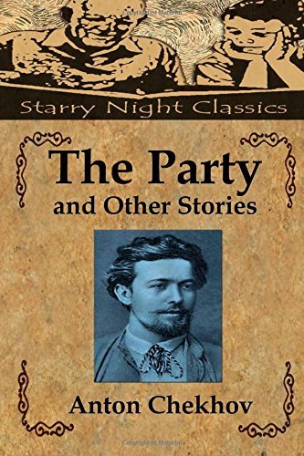 The Party and Other Stories - Anton Chekhov - Bøger - CreateSpace Independent Publishing Platf - 9781502721310 - 4. oktober 2014