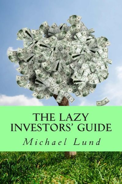 Cover for Michael Lund · The Lazy Investors' Guide (Paperback Book) (2014)