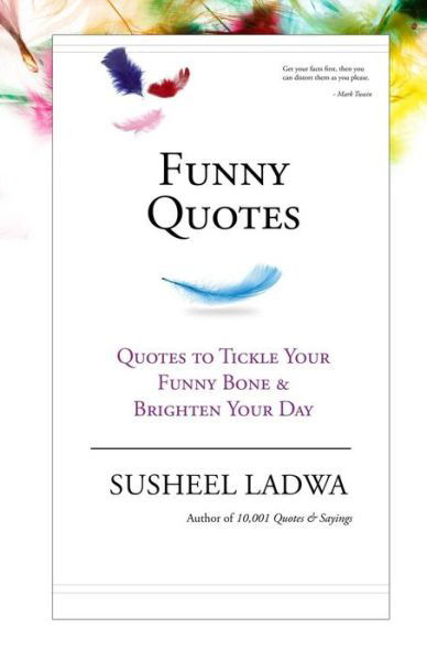 Cover for Susheel Ladwa · Funny Quotes: Quotes to Tickle Your Funny Bone &amp; Brighten Your Day (Paperback Book) (2014)
