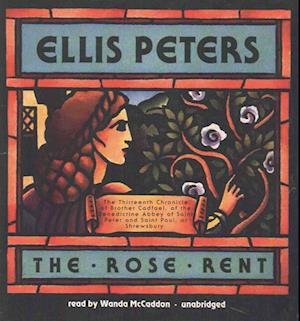 Cover for Ellis Peters · The Rose Rent The Thirteenth Chronicle of Brother Cadfael (CD) (2016)