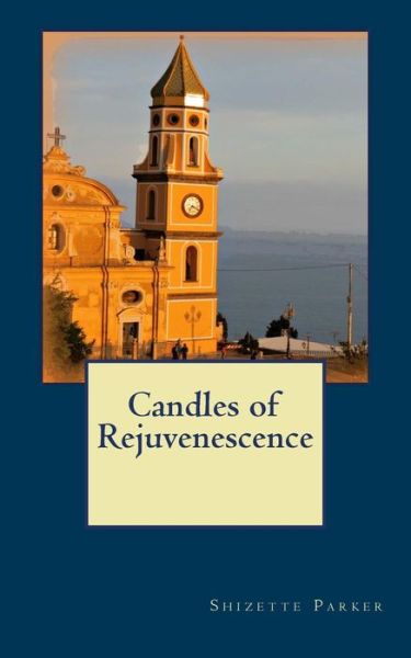 Cover for Shizette Parker · Candles of Rejuvenescence (Paperback Book) (2015)