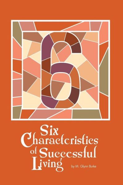 Cover for M Glynn Burke · Six Characteristics of Successful Living (Paperback Book) (2015)