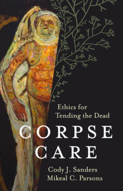 Cover for Cody J. Sanders · Corpse Care (Hardcover Book) (2023)