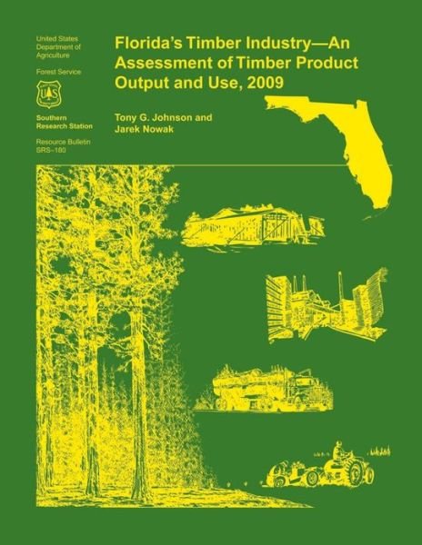 Cover for Johnson · Florida's Timber Industry- an Assessment of Timber Product Output and Use,2009 (Paperback Book) (2015)