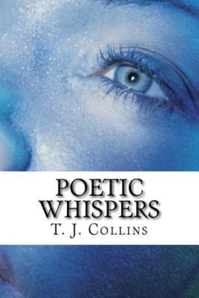 Cover for T J Collins · Poetic Whispers (Paperback Bog) (2016)