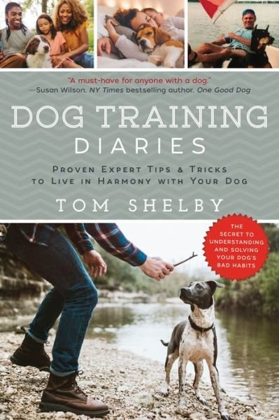 Cover for Tom Shelby · Dog Training Diaries: Proven Expert Tips &amp; Tricks to Live in Harmony with Your Dog (Taschenbuch) (2018)