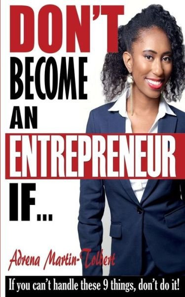Cover for Adrena D Martin-Tolbert · Don't Become an Entrepreneur If... (Paperback Book) (2015)