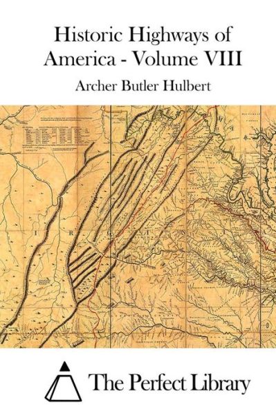 Cover for Archer Butler Hulbert · Historic Highways of America - Volume Viii (Pocketbok) (2015)