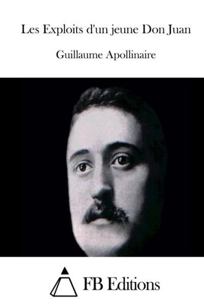 Cover for Guillaume Apollinaire · Les Exploits D'un Jeune Don Juan (Pocketbok) (2015)