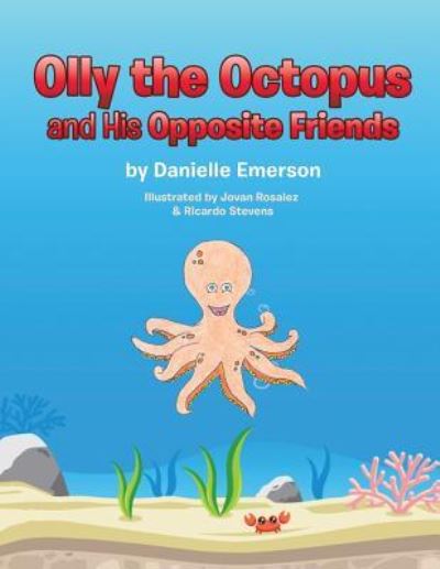 Cover for Danielle Emerson · Olly the Octopus and His Opposite Friends (Pocketbok) (2016)
