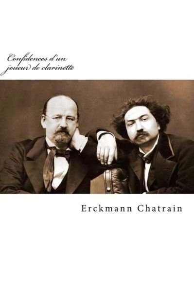 Cover for M Erckmann Chatrain · Confidences D'un Joueur De Clarinette (Paperback Book) (2015)