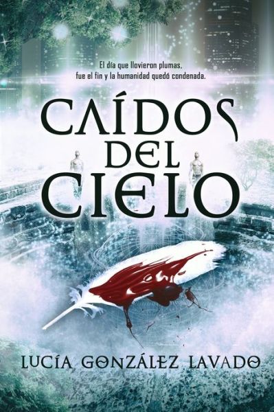 Cover for Lucia Gonzalez Lavado · Caidos del cielo (Paperback Book) (2015)