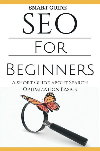 Cover for Aidin Safavi · Seo: Seo 101 - Seo Tools for Beginners - Search Engine Optimization Basic Techniques - How to Rank Your Website (Paperback Book) (2015)