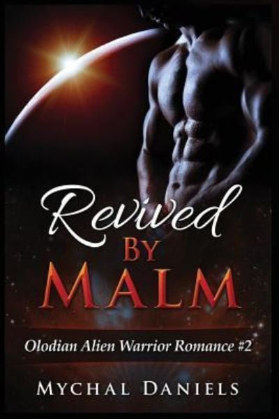 Cover for Mychal Daniels · Revived By Malm : Olodian Alien Warrior Romance (Pocketbok) (2015)