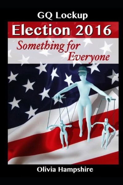 Cover for Olivia Hampshire · GQ Lockup, Election 2016, Something for Everyone (Taschenbuch) (2017)