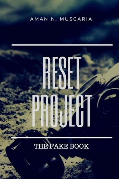 Reset Project - Aman N Muscaria - Książki - Createspace Independent Publishing Platf - 9781523610310 - 20 stycznia 2016